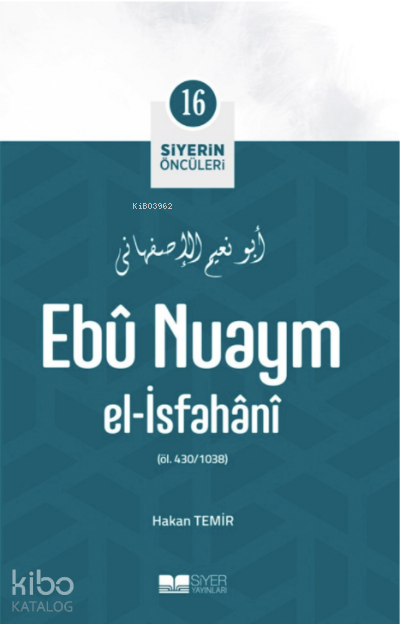 Siyerin Öncüleri 16 - Ebu Nuaym El İsfahani - 1