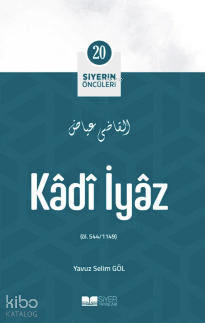Siyerin Öncüleri 20 - Kadi İyaz - 1