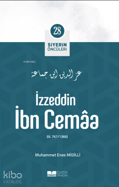 Siyerin Öncüleri 28 - İzzeddin İbn Cemaa - 1