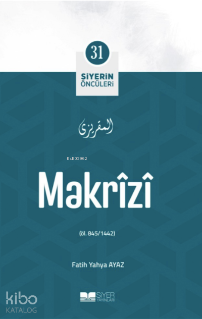 Siyerin Öncüleri 31 - Makrizi - 1