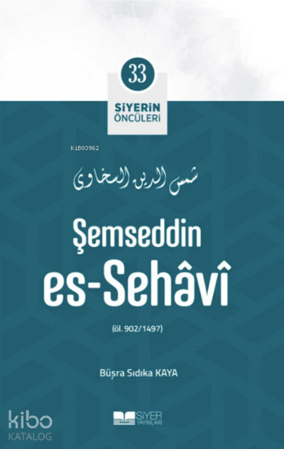 Siyerin Öncüleri 33 - Şemseddin Es Sehavi - 1