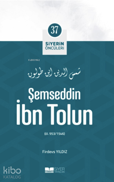 Siyerin Öncüleri 37 - Şemseddin İbn Tolun - 1
