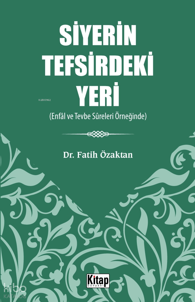 Siyerin Tefsirdeki Yeri;(Enfâl Ve Tevbe Sûreleri Örneğinde) - 1