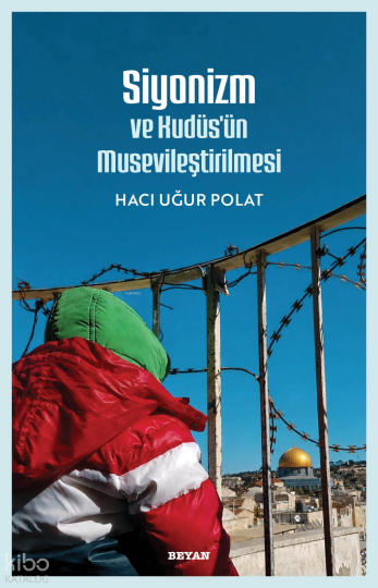 Siyonizm ve Kudüsün Musevileştirilmesi
