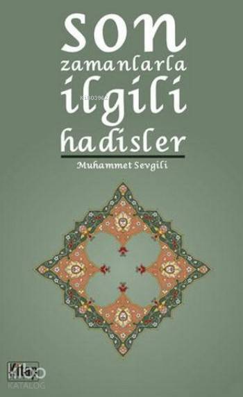 Son Zamanlarla İlgili Hadisler - 1