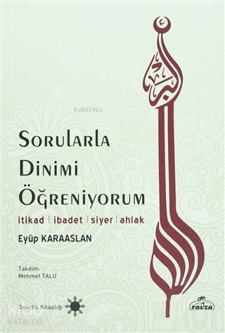 Sorularla Dinimi Öğreniyorum İtikad İbadet Siyer Ahlak - 1