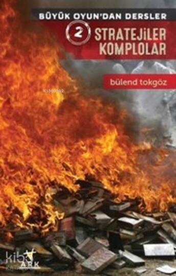 Stratejiler Komplolar; Büyük Oyundan Dersler 2
