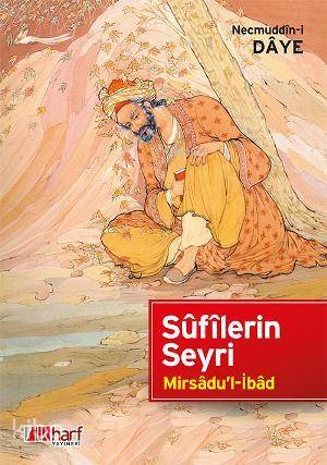Sûfîlerin Seyri - Mirsâdul-İbâd