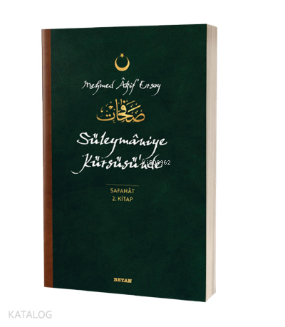 Süleymaniye Kürsüsünde - Safahat 2. Kitap;(Osmanlıca, Latince ve Günümüz Türkçesi)