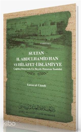 Sultan 2. Abdulhamid Han ve Hilafet-İ İslamiyye