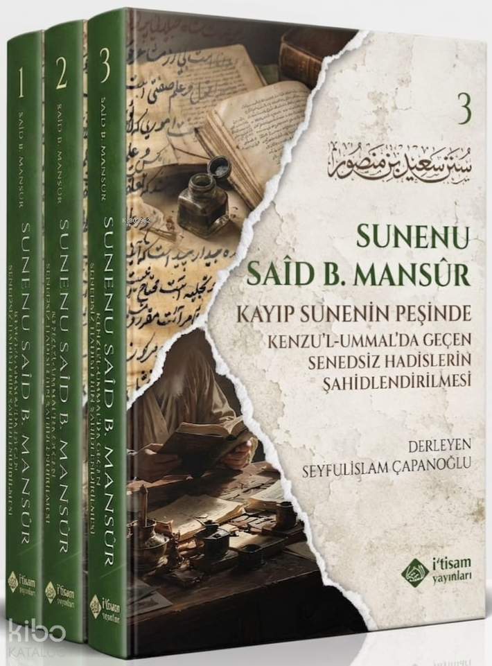Süneni Said bin Mansur - 3 Cilt Takım (Ciltli);Kayıp Sunenin Peşinde - Kenzul Ummalda Geçen Senedsiz Hadislerin Şahidlendirilmesi - 1