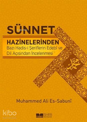 Sünnet Hazinelerinden; Bazı Hadisi Şeriflerin Edebiyat ve Dil Açısından İncelenmesi