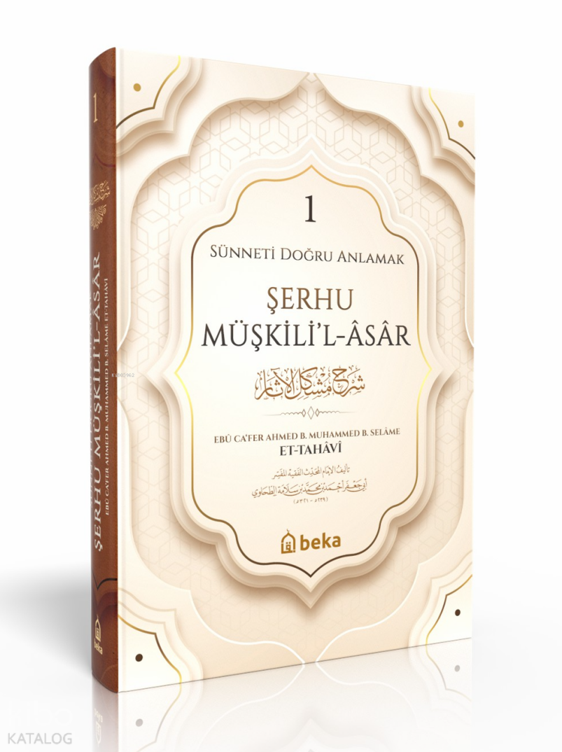 Sünneti Doğru Anlamak - Şerhu Müşkilil Asar - 1. Cilt - 1