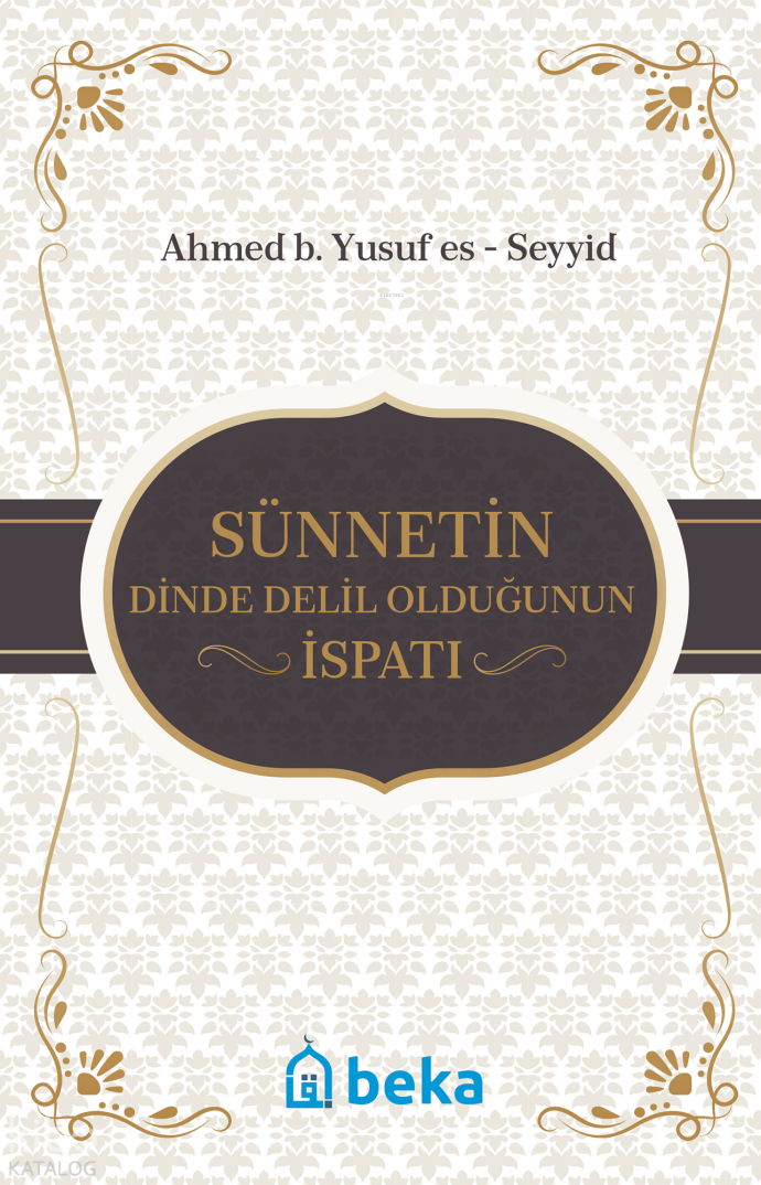 Sünnetin Dinde Delil Olduğunun İspatı - 1