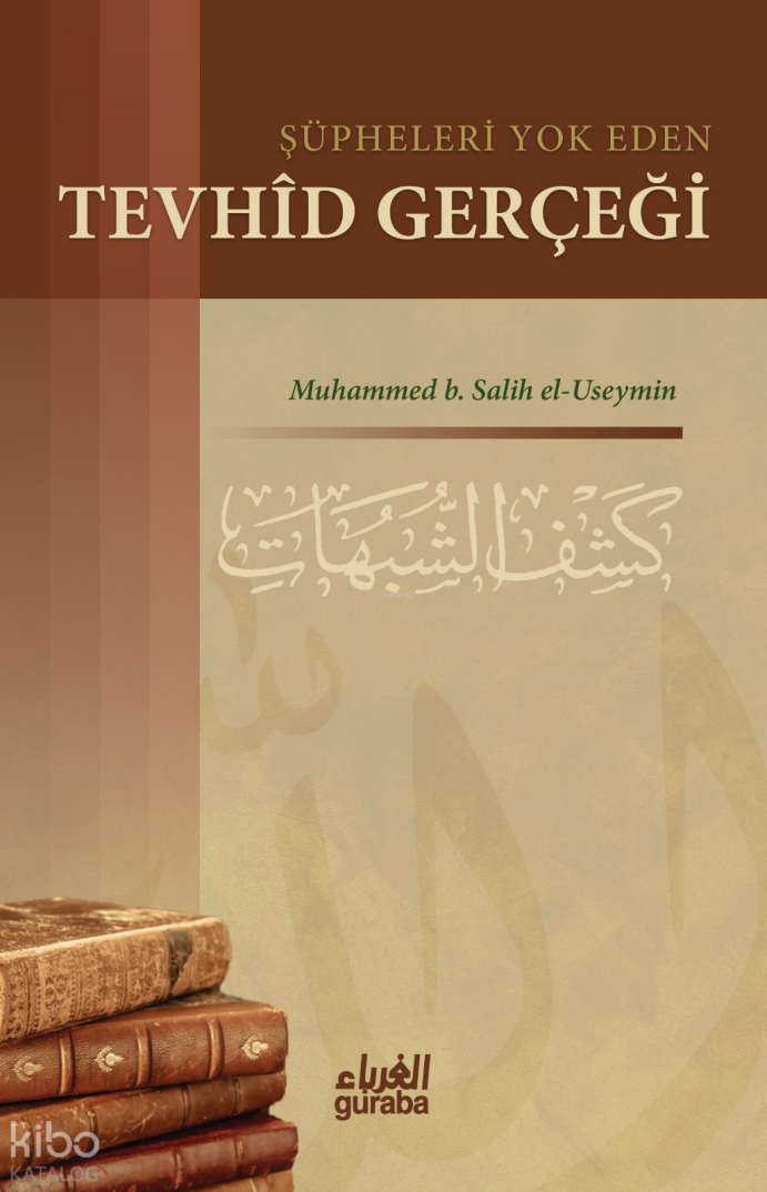 Şüpheleri Yok Eden Tevhid Gerçeği - 1