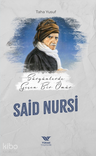 Sürgünde Geçen Bir Ömür Said Nursi