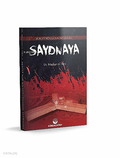 Suriyenin Guatanamosu Saydnaya