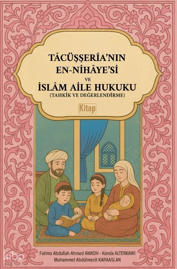 Tacüşşeria’nın En Nihayesi ve İslam Aile Hukuku ;Tahkik Ve Değerlendirme - 1