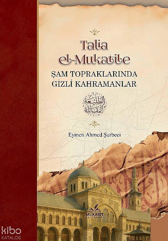 Talia el-Mukatile - Şam Topraklarında Gizli kahramanlar (Ciltli) - 1