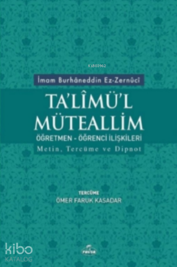 Talimül Müteallim - Öğrenci-Öğretmen İlişkileri; Metin, Tercüme ve Dipnot
