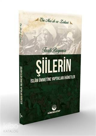 Tarih Boyunca Şiilerin İslam Ümmetine Yaptıkları İhanetler - 1