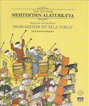 Tarihi Türk Müziği Mehterden Alaturkaya; Historical Turkish Music From Mehter To Alla Turca (Cd Ekli)