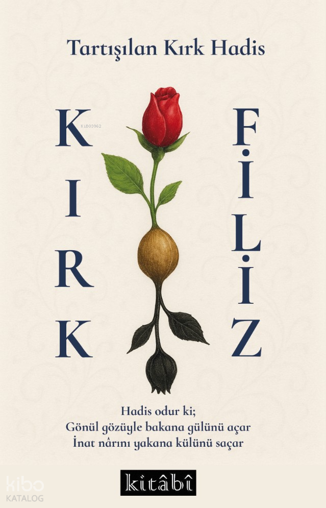 Tartışılan Kırk Hadis Kırk Filiz - 1
