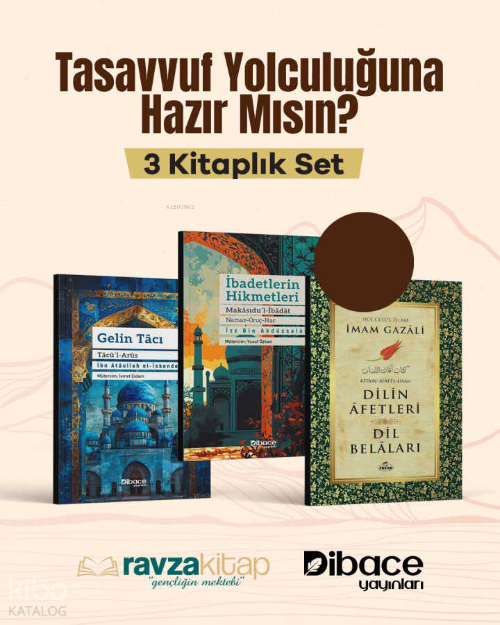Tasavvuf Yolculuğu (3 Kitaplık Set) ;İbadetlerin Hikmetleri - Dilin Afetleri - Gelin Taci - 1