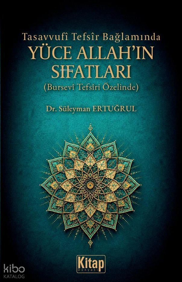 Tasavvufi Tefsir Bağlamında Yüce Allahın Sıfatları;Bursevi Tefsiri Özelinde - 1