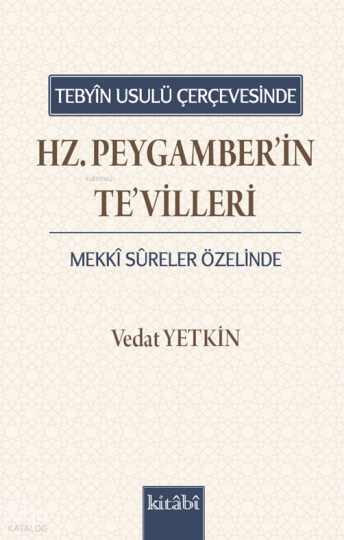 Tebyin Usulü Çerçevesinde Hz. Peygamberin Tevilleri;Mekki Sûreler Özelinde