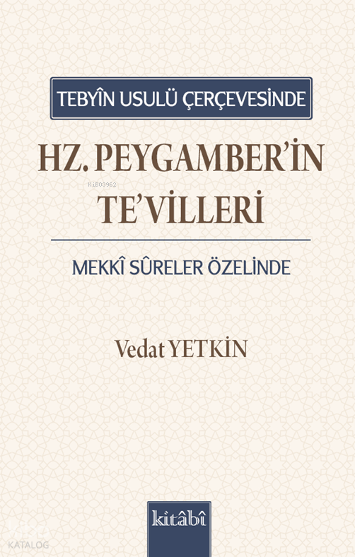 Tebyin Usulü Çerçevesinde Hz. Peygamberin Tevilleri;Mekki Sûreler Özelinde - 1