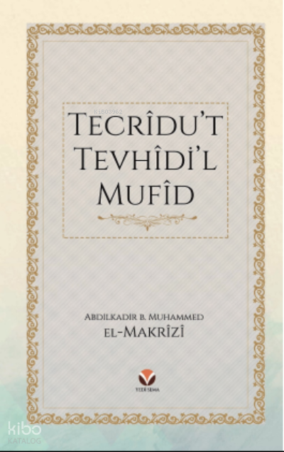 Tecrîdu’t Tevhîdi’l Mufîd - 1