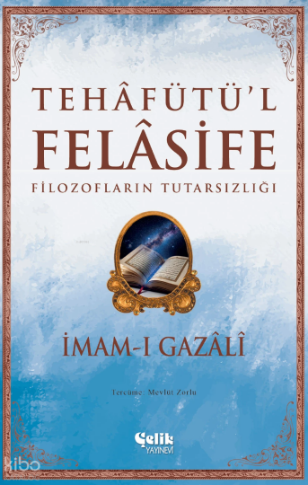 Tehafütül Felasife;Filozofların Tutarsızlığı