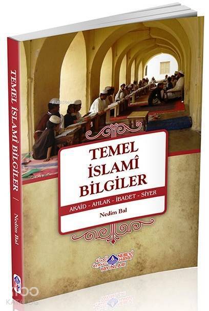 Temel İslami Bilgiler; Akaid - Ahlak - İbadet - Siyer - 1