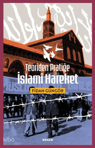 Teoriden Pratiğe İslami Hareket - 1