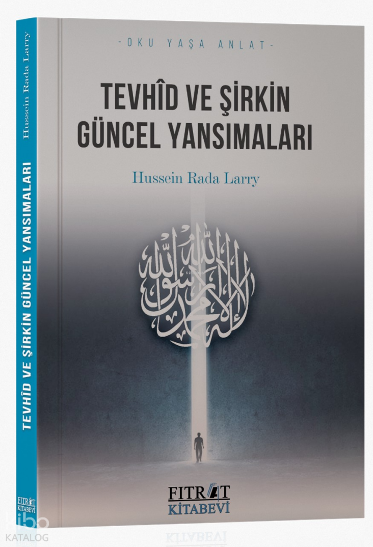 Tevhid ve Şirkin Güncel Yansımaları - 1