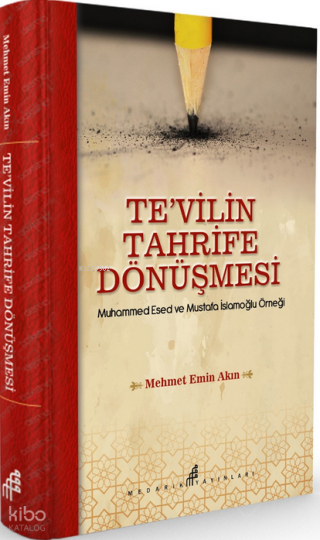 Tevilin Tahrife Dönüşmesi (Ciltli); Muhammed Esed ve Mustafa İslamoğlu Örneği