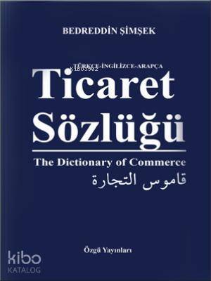 Ticaret Sözlüğü; Türkçe - İngilizce - Arapça - 1