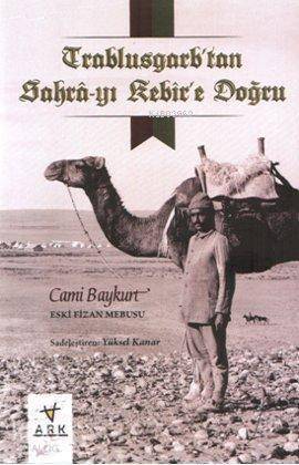 Trablusgarptan Sahra-yı Kebire Doğru - 1