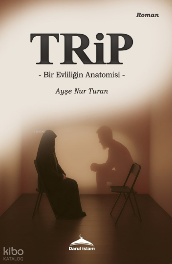 Trip ;Bir Evliliğin Anatomisi