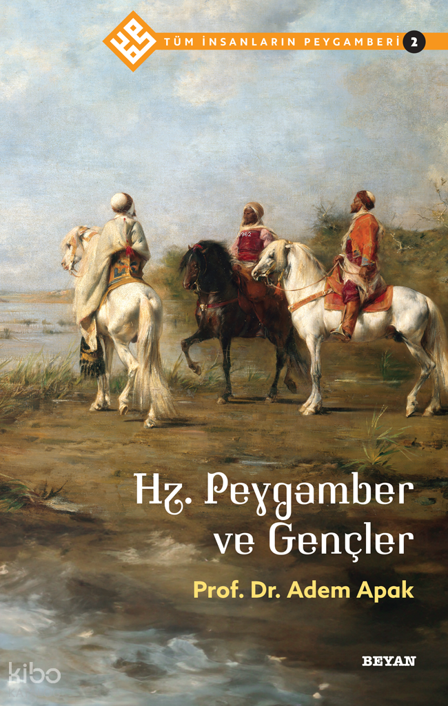 Tüm İnsanların Peygamberi /2;Hz. Peygamber ve Gençler - 1