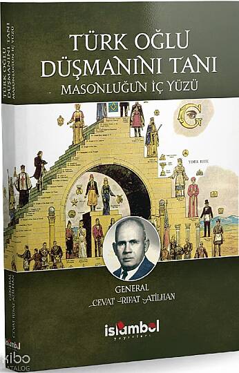 Türk Oğlu Düşmanını Tanı Masonluğun İç Yüzü;Mareşal Fevzi Çakmak Anlatıyor