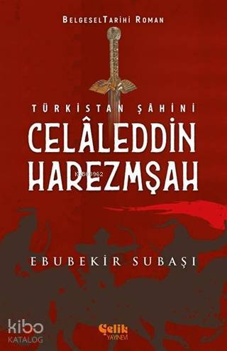 Türkistan Şahini Celaleddin Harezmşah