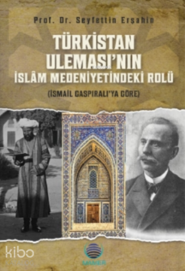 Türkistan Uleması’nın İslam Medeniyetindeki Rolü