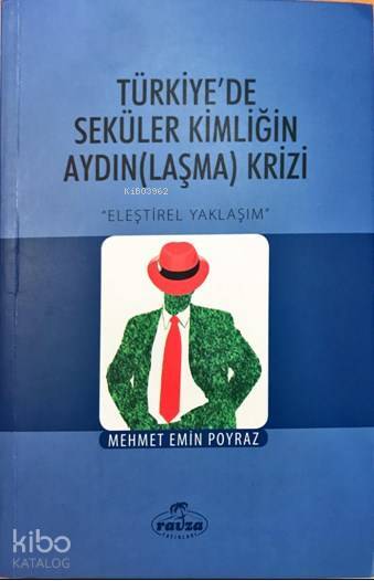 Türkiyede Seküler Kimliğin Aydınlaşma Krizi; Eleştirisel Yaklaşım