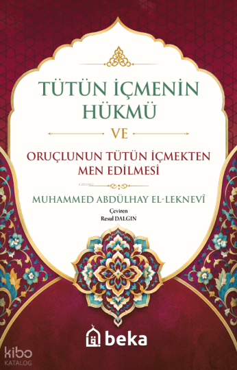 Tütün İçmenin Hükmü ve Oruçlunun Tütün İçmekten Men Edilmesi