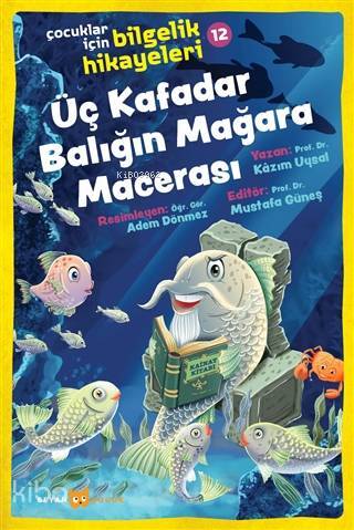 Üç Kafadar Balığın Mağara Macerası - Çocuklar İçin Bilgelik Hikayeleri 12