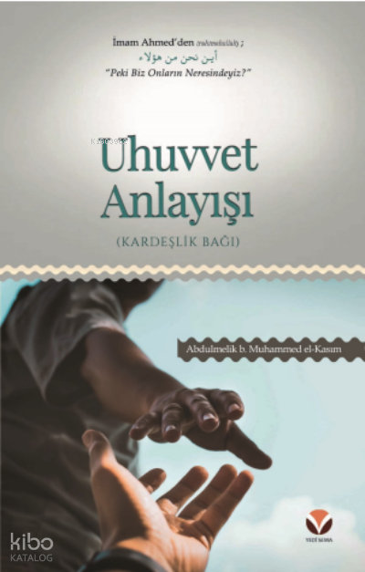 Uhuvvet Anlayışı - 1