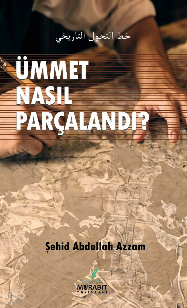 Ümmet Nasıl Parçalandı? - 1