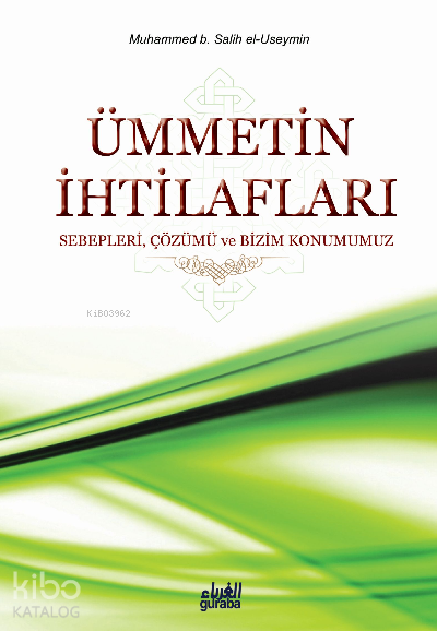 Ümmetin İhtilafları; Sebepleri Çözümü ve Bizim Konumuz - 1